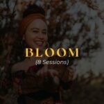 BLOOM - 8 Sessions
